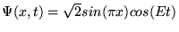 $\Psi(x,t) = \sqrt{2} sin(\pi x) cos(Et) $