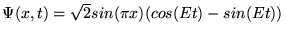 $\Psi(x,t) = \sqrt{2} sin(\pi x) ( cos(Et) - sin(Et) ) $