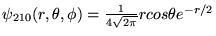 $\psi_{210} (r,\theta,\phi) =
  \frac{1}{4 \sqrt{ 2 \pi }} r cos\theta e^{ - r/2}$