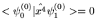 $ < \psi_0^{(0)} \vert \hat{x^4} \psi_1^{(0)} > = 0 $