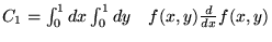 $C_1 = \int_0^1 dx \int_0^1 dy \quad f(x,y) \frac{d}{dx} f(x,y) $