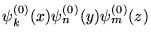 $\psi_k^{(0)}(x)\psi_n^{(0)}(y)\psi_m^{(0)}(z)$