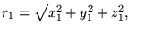 $r_1 = \sqrt{x_1^2 + y_1^2 + z_1^2}, \quad $