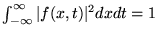 $ \int_{-\infty}^{\infty} \vert f(x,t)\vert^2 dxdt = 1$