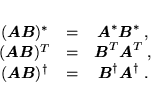 \begin{displaymath}
 \begin{array}{ccc}
 (\mbox{\boldmath$A$} \mbox{\boldmath$...
 ...}^{\dagger} \mbox{\boldmath$A$}^{\dagger} \; .
 \end{array}
 \end{displaymath}