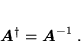 \begin{displaymath}
 \mbox{\boldmath$A$}^{\dagger} = \mbox{\boldmath$A$}^{-1} \; .
 \end{displaymath}