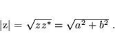 \begin{displaymath}
 \vert z\vert = \sqrt{zz^*} = \sqrt{a^2 + b^2} \; .
 \end{displaymath}